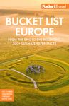 Fodor's Bucket List Europe: From the Epic to the Eccentric, 500+ Ultimate Experiences - 圖片 1