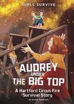Audrey Under the Big Top: A Hartford Circus Fire Survival Story - 圖片 1
