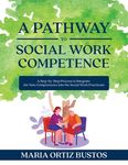 A Pathway to Social Work Competence: A Step-by-Step Process to Integrate the Nine Competencies into the Social Work Practicum - 圖片 1