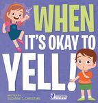 When It's Okay to YELL!: An Illustrated Toddler Book About Not Yelling (Ages 2-4) - 圖片 1