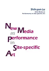 New Media as Performance in Site-specific Art (電子書)