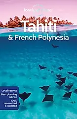 Lonely Planet: Tahiti & French Polynesia (11 Ed.)