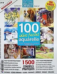 EDITIONS DU CHEVALET: 100 idees faciles aquarelle (No.18/2025)