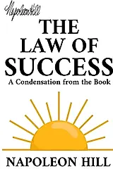 The Law of Success: A Condensation from the Book