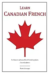 Learn Canadian French: 2nd Edition