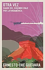 Otra Vez: Diario del Segundo Viaje Por Latinoamérica