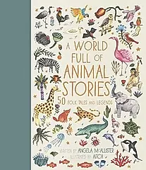 A World Full of Animal Stories: 50 Folk Tales and Legends