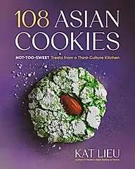 108 Asian Cookies: Not-Too-Sweet Treats from a Third-Culture Kitchen