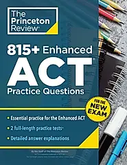815+ Enhanced ACT Practice Questions: Extra Drills & Prep for the New ACT Exam