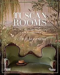 Tuscan Rooms: Interiors from the Heartland of the Renaissance