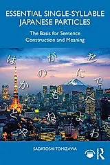 Essential Single-Syllable Japanese Particles: The Basis for Sentence Construction and Meaning