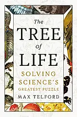 The Tree of Life: Solving Science's Greatest Puzzle