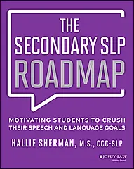 The Secondary SLP Roadmap: Motivating Students to Crush Their Speech and Language Goals