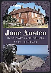 Jane Austen in 50 Places and Objects