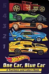Hot Wheels: One Car, Blue Car: A Numbers and Colors Book (a Mattel Hot Wheels Shaped Novelty Board Book for Toddlers)
