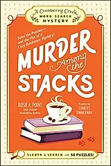 Murder Among the Stacks: Book 1: Solve the Puzzles--And the Plot of a Cozy Bookstore Mystery!