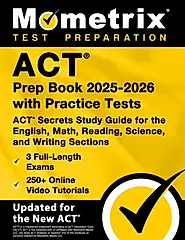 ACT Prep Book 2025-2026 with Practice Tests - 3 Full-Length Exams, 250+ Online Video Tutorials, ACT Secrets Study Guide for the English, Math, Reading
