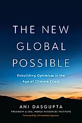 The New Global Possible: Rebuilding Optimism in the Age of Climate Crisis