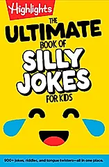 The Ultimate Book of Silly Jokes for Kids: Kid-Friendly Joke Book with Hundreds of Jokes, Riddles and Tongue Twisters for Laugh-Out-Loud Fun, Kids 6+
