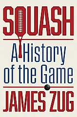 Squash: A History of the Game