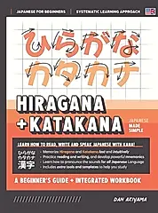 Learning Hiragana and Katakana - Beginner's Guide and Integrated Workbook Learn how to Read, Write and Speak Japanese: A fast and systematic approach,