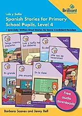 Luis y Sofía Spanish Stories for Primary School Pupils, Level 4: 7 Specially Written Short Stories for More Confident Readers