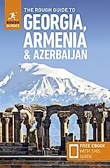 The Rough Guide to Georgia, Armenia and Azerbaijan: Travel Guide with eBook