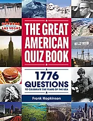 The Greatest American Quiz Book: 1776 Questions to Celebrate 250 Years of the USA