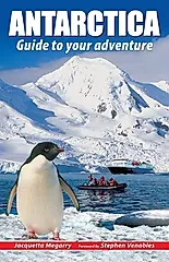 Antarctica: Guide to your adventure