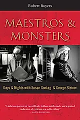 Maestros & Monsters: Days & Nights with Susan Sontag & George Steiner