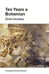 Ten Years a Bohemian: An Artist's Life in Paris during the Belle Epoque
