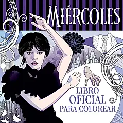 Miércoles Addams. Libro Oficial Para Colorear / Wednesday: Official Coloring Book