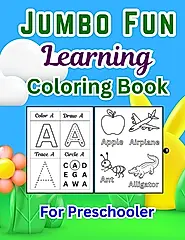 Jumbo Fun Learning Coloring Book for Kids 163 Pages of Alphabet, Numbers, Shapes, Fruits, Animals & More Educational Activity Workbook for Toddlers &