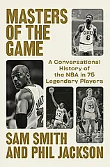 Masters of the Game: A Conversational History of the NBA in 75 Legendary Players