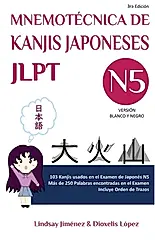 Mnemotecnica de Kanjis Japoneses Jlpt N5: 103 Kanjis usados en el Examen de Japonés N5