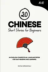 20 Chinese Short Stories for Beginners: An English-Chinese Dual-Language Book for Easy Reading and Learning