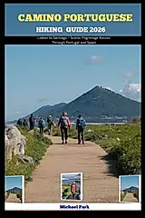 Camino Portuguese Hiking Guide 2026: Lisbon to Santiago - Scenic Pilgrimage Routes Through Portugal and Spain