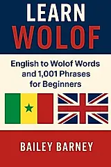Learn Wolof: English to Wolof Words and 1,001 Phrases for Beginners