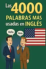 Las 4000 Palabras Mas Usadas En Ingles: Su pronunciacion y significado
