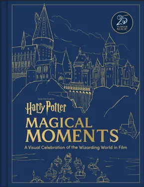 Harry Potter Magical Moments: A Visual Celebration of the Wizarding World