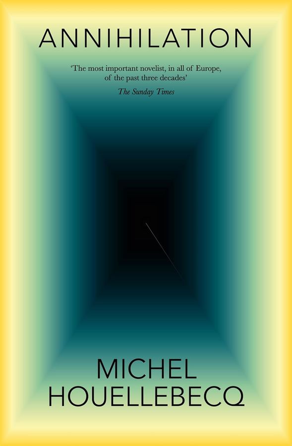 Annihilation / Michel Houellebecq. Translated from the French by Sharon Whiteside.