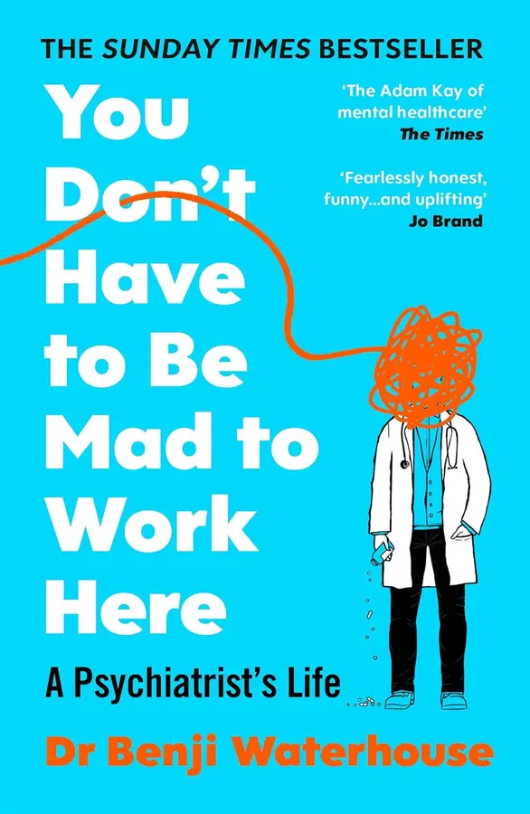 You don't have to be mad to work here : a psychiatrist's life 
