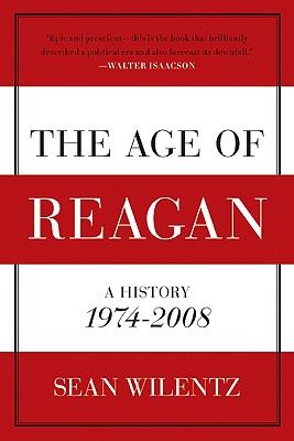 The Age of Reagan: A History, 1974-2008