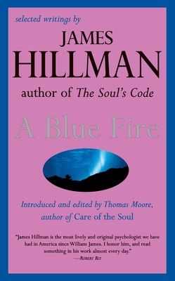 A Blue Fire: Selected Writings by James Hillman