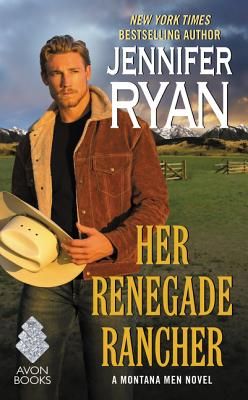 Her Renegade Rancher: A Montana Men Novel