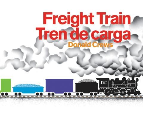 Freight Train/Tren de Carga: A Cledecott Honor Award Winner (Bilingual English-Spanish)