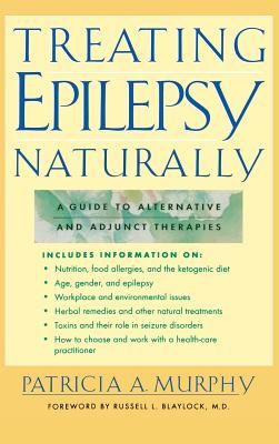 Treating Epilepsy Naturally: A Guide to Alternative and Adjunct Therapies