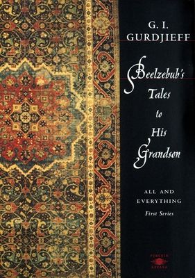 Beelzebub's Tales to His Grandson: All and Everything, First Series