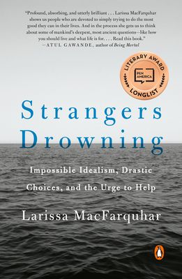 Strangers Drowning: Strangers Drowning: Impossible Idealism, Drastic Choices, and the Urge to Help