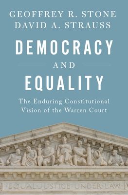 Democracy and Equality: The Enduring Constitutional Vision of the Warren Court